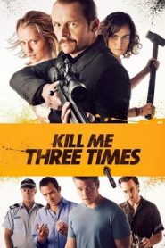 Kill Me Three Times (2015)